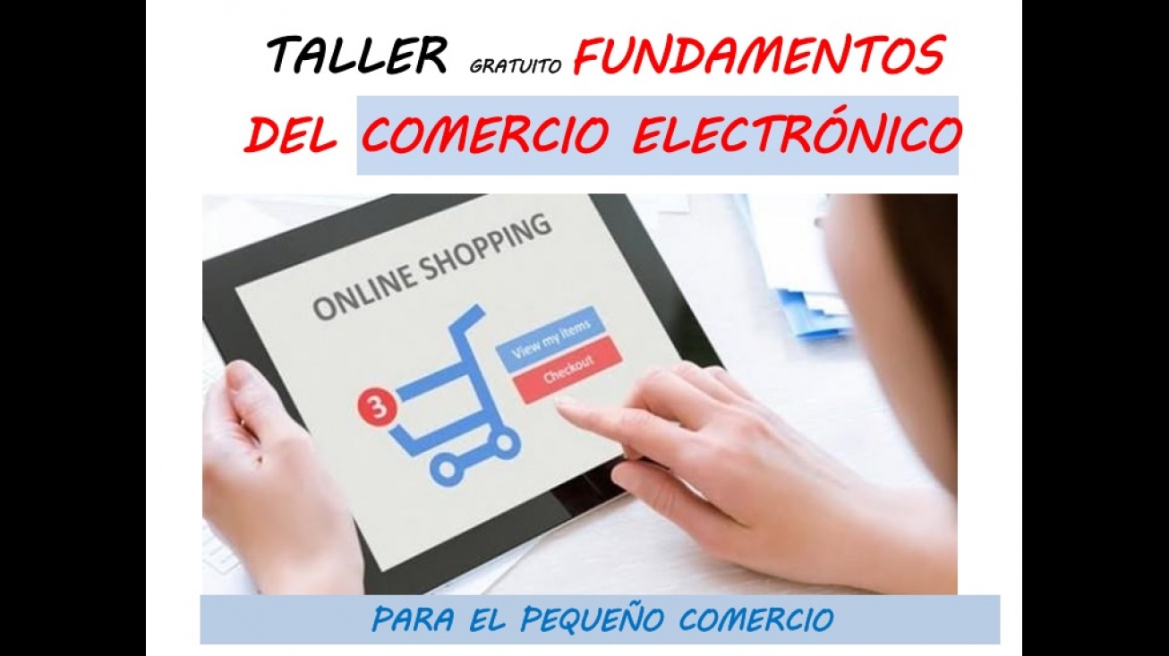 Taller de fundamentos de comercio electrónico para el pequeño comercio